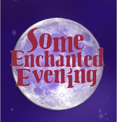 Some Enchanted Evening ~ The Music of Rodgers & Hammerstein